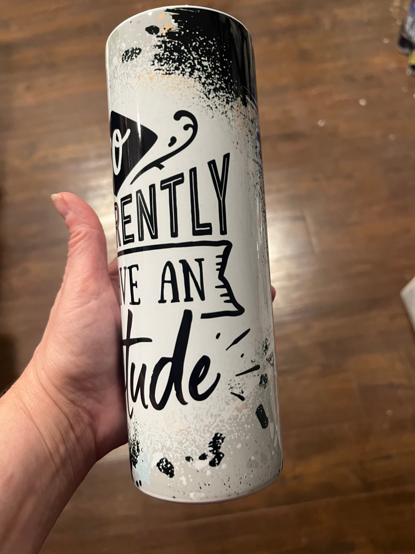 So apparently I have an attitude 20oz stainless steel tumbler