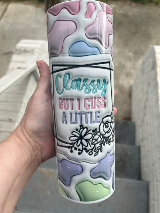 Classy but I cuss a little 3D 20oz stainless steel tumbler