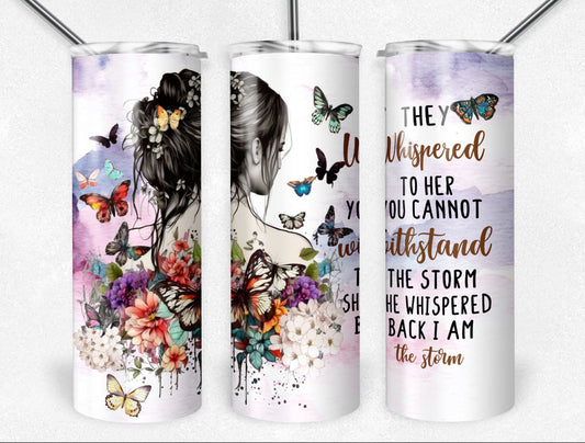 They whispered to her girl and butterfly 20oz stainless steel tumbler